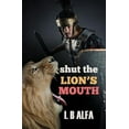 thumbnail image 1 of Shut The Lion's Mouth (Paperback), 1 of 1