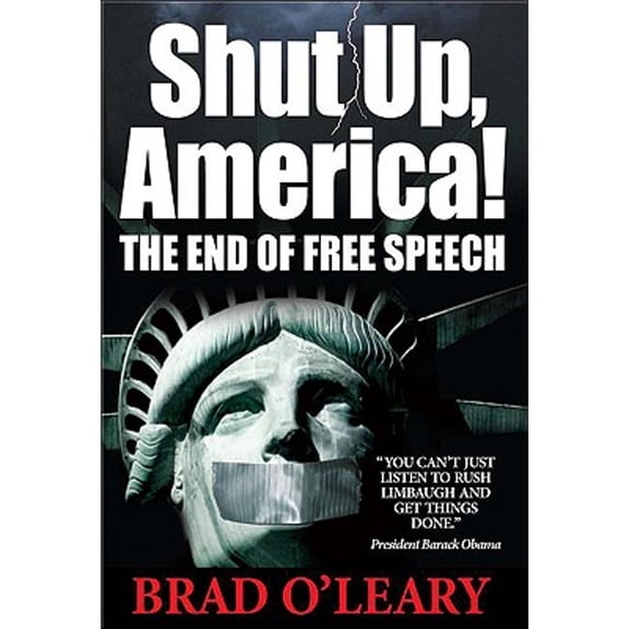 Shut Up, America! : The End of Free Speech (Edition 1) (Hardcover)