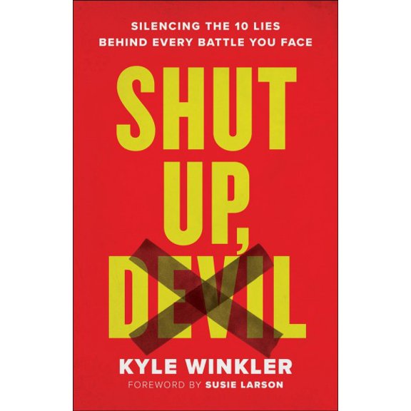 Pre-Owned Shut Up, Devil: Silencing the 10 Lies Behind Every Battle You Face (Paperback) 0800762436 9780800762438