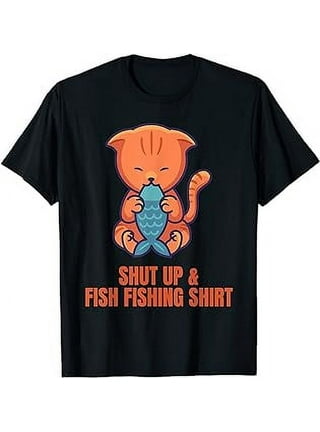 Shut Up And Fish - Adults Unisex Fishing T Shirt