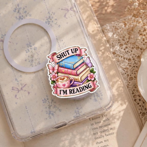 Shut Up I'm Reading Phone Grip: Funny Bookish Quote Reader Aesthetic Magnetic Holder, Cute Book Lover Gift, Kawaii BookTok