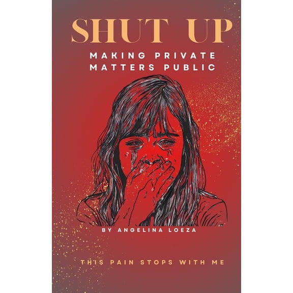 Shut Up: Making Private Matters Public, (Paperback)