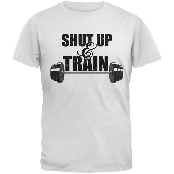 Shut Up & Train White Adult T-Shirt - X-Large