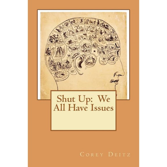 Shut Up: We All Have Issues!, (Paperback)