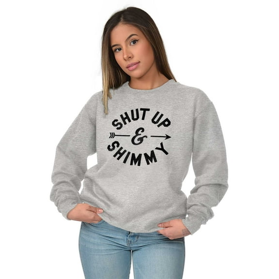 Shut Up and Shimmy Dancer Dancing Women Plus Size Sweatshirt Brisco Brands 3X
