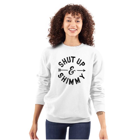 Shut Up and Shimmy Dancer Dancing Women Crewneck Sweatshirt Brisco Brands S