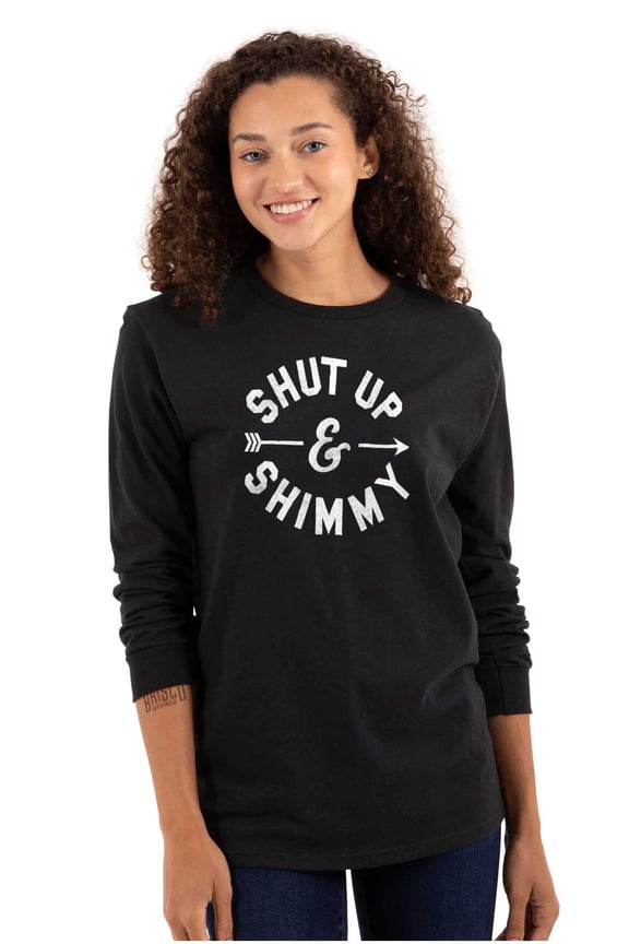 Shut Up and Shimmy Dancer Dancing Women Plus Size Long Sleeve Graphic Tee Brisco Brands 3X