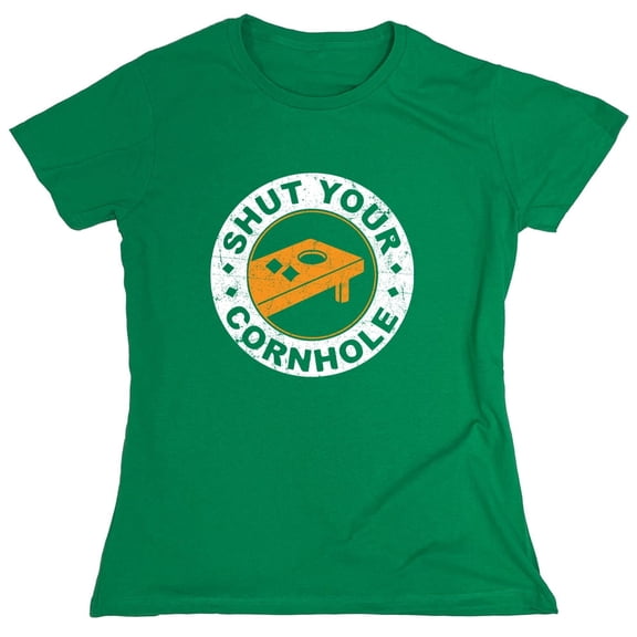 Shut Your Cornhole Sarcastic Humor Novelty Funny Women's Casual Tees