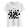 thumbnail image 1 of Shwomsmer Womens T Shirts If You Think I M Short Funny T Shirt Women Casual Graphic Tees Humor Novelty Shirts Summer Tops Womens T Shirts, 1 of 4