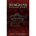 thumbnail image 1 of Shy Grove: A Ghost Story  Paperback  Scott A. Johnson, 1 of 1