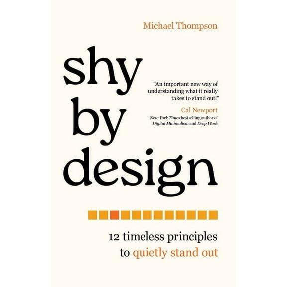 Shy by Design: 12 Timeless Principles to Quietly Stand Out, (Hardcover)