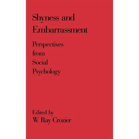 Shyness and Embrarrassment: Perspectives from Social Psychology, (Hardcover)