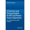 thumbnail image 1 of Si Detectors and Characterization for Hep and Photon Science Experiment: How to Design Detectors by TCAD Simulation, (Hardcover), 1 of 1
