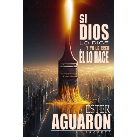 Si Dios Lo Dice, Y Yo Le Creo, l Lo Hace, (Paperback)