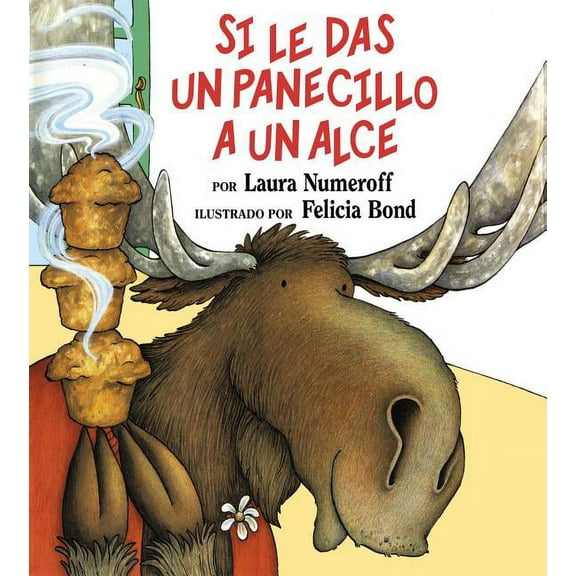 Si Le Das Un Panecillo a Un Alce: If You Give a Moose a Muffin (Spanish Edition) (Hardcover)