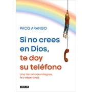 Si No Crees En Dios, Te Doy Su Tel cFono / If You Don  TmT Believe in God, I  TmLL Give You His Phone Number, Paperback