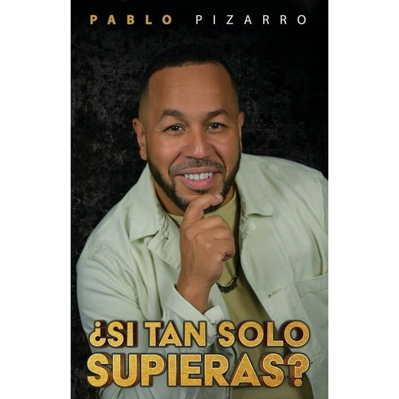 Si Tan Solo Suprieras, (Paperback)