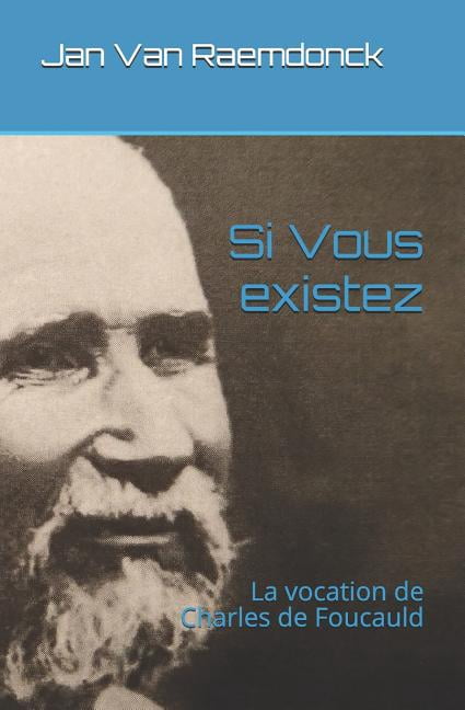 Si Vous Existez: La Vocation de Charles de Foucauld, (Paperback)