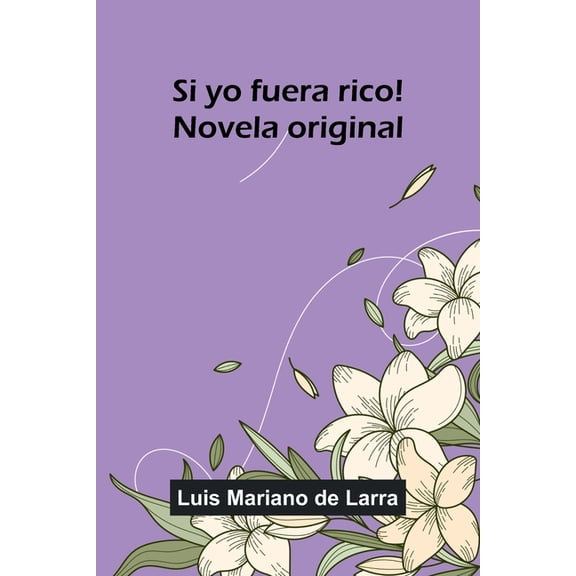 Si Yo Fuera Rico! Novela Original, (Paperback)