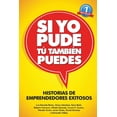 thumbnail image 1 of Si Yo Pude, Tu Tambien Puedes: Historias de Emprendedores Existosos (Paperback) by Alvaro Mendoza, Karin Barki, Roberto Imamura, 1 of 1