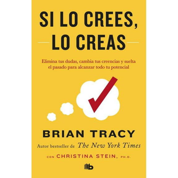 Pre-Owned Si Lo Crees, Lo Creas: Elimina Tus Dudas, Cambia Tus Creencias Y Suelta El Pasado Para Alcanzar Todo Tu Potencial / Believe It to Achieve It (Paperback) 1644730480 9781644730485