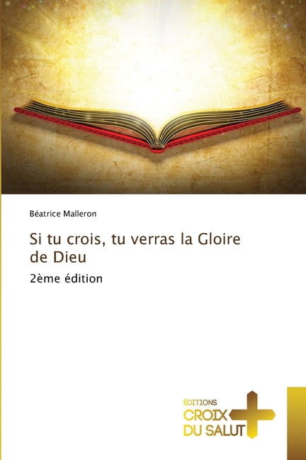 Si tu crois, tu verras la Gloire de Dieu, (Paperback)