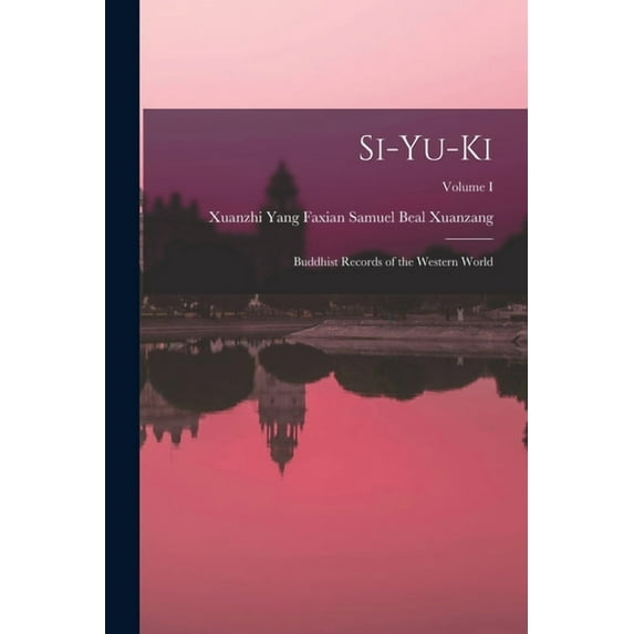 Si-yu-ki: Buddhist Records of the Western World; Volume I, (Paperback)