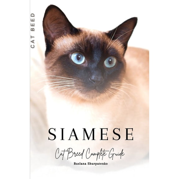 Siamese: Cat Breed Complete Guide (Paperback)