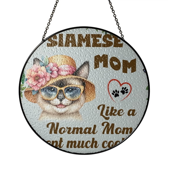 Siamese Mom Like a Normal Mom Except Much Cooler Happy Mother's Day Stained Glass Suncatcher Cat Lover Kitten Owner Gifts Window Hanging Sign Decor - 02004