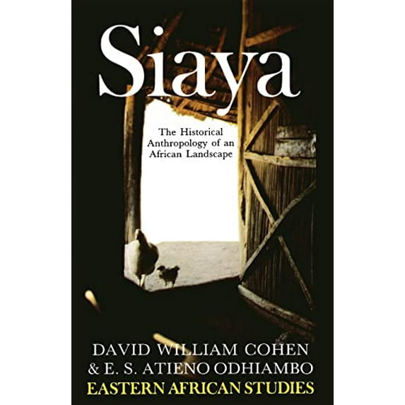 Pre-Owned Siaya: The Historical Anthropology of an African Landscape (Paperback) 0821409026 9780821409022