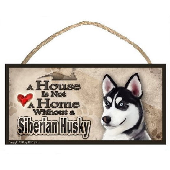 Siberian Husky "A House is Not a Home" Dog Sign / Plaque featuring the art of Scott Rogers
