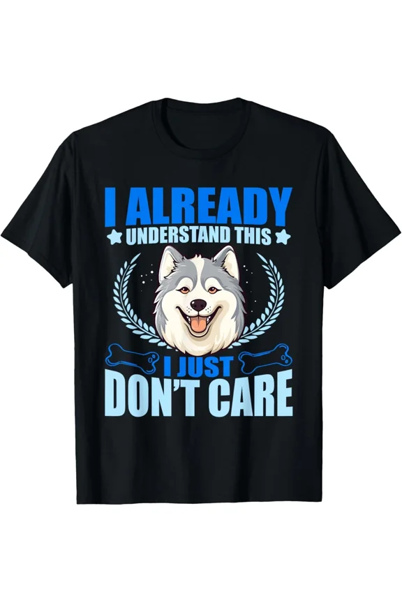 Siberian Husky I Just Dont Care Dog Breed Humor Graphic Unisex T-Shirt up to size 5XL