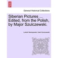 thumbnail image 1 of Siberian Pictures ... Edited, from the Polish, by Major Szulczewski. Volume II (Paperback), 1 of 1