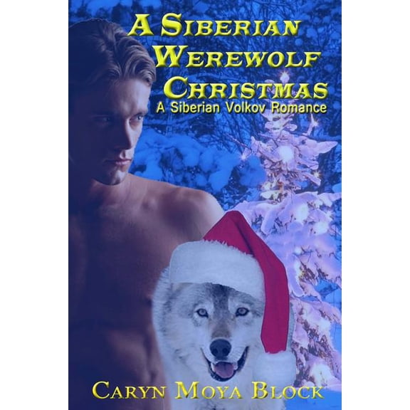Siberian Volkov A Siberian Werewolf Christmas, Book 6, (Paperback)