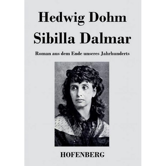 Sibilla Dalmar : Roman aus dem Ende unseres Jahrhunderts (Paperback)