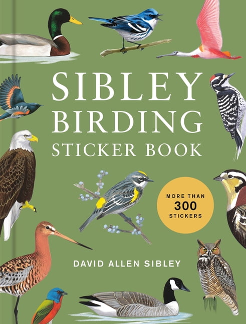 Sibley Birding Sticker Book: With More Than 300 Stickers: Stickers for Journals, Water Bottles, Laptops, Planners, and M, (Hardcover)
