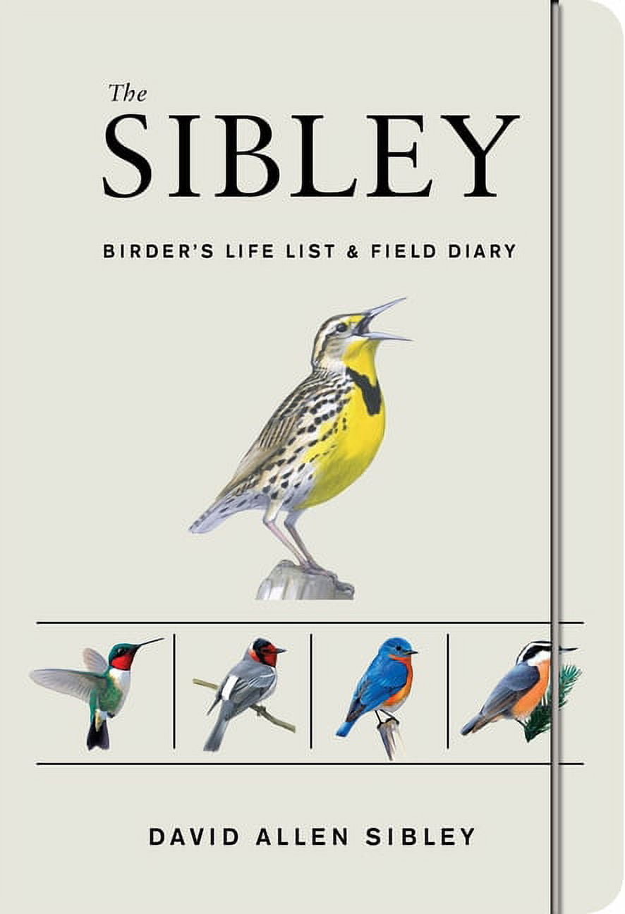 DAVID ALLEN SIBLEY Sibley Birds The Sibley Birder's Life List and Field Diary, (Paperback)