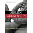 thumbnail image 1 of Sibling Aggression: Assessment and Treatment, (Paperback), 1 of 1