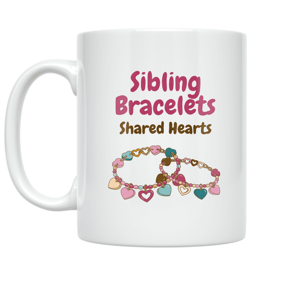 Sibling Bracelets Shared Hearts - Sibling Connection - 11 oz Ceramic Coffee Mug