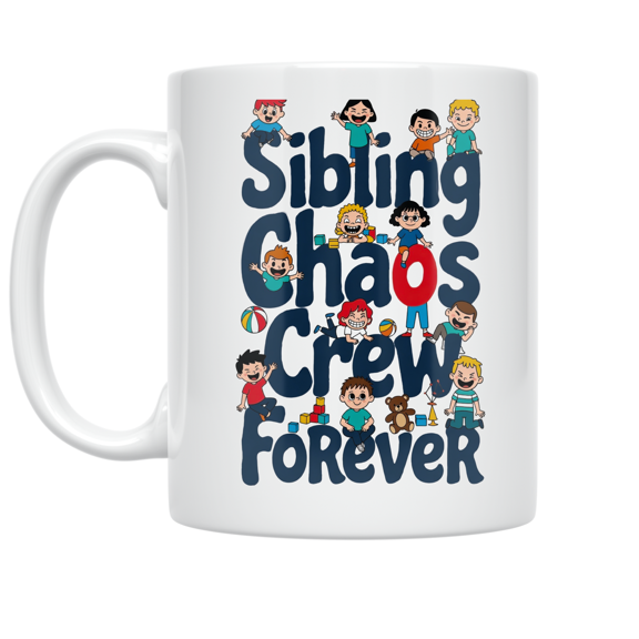 Sibling Chaos Crew Forever - Sibling Enthusiast - 11 oz Ceramic Coffee Mug