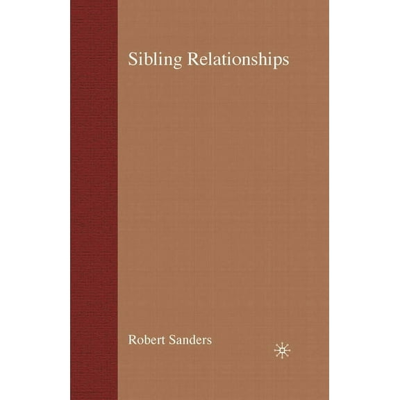 Sibling Relationships: Theory and Issues for Practice, (Hardcover)