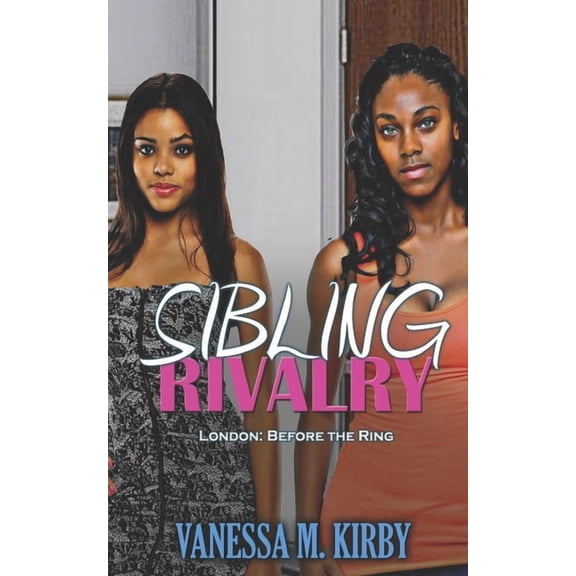 Sibling Rivalry Sibling Rivalry: Full Series, Book 1, (Paperback)