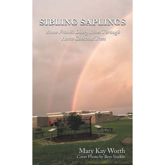 Sibling Saplings: Anne Frank's Diary Lives Through Horse Chestnut Trees, (Hardcover)
