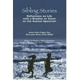 thumbnail image 1 of Sibling Stories: Reflections on Life with a Brother or Sister on the Autism Spectrum, 1 of 1