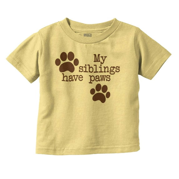 Siblings Have Paws Funny Animal Pet Toddler Boy Girl T Shirt Infant Toddler Brisco Brands 6M
