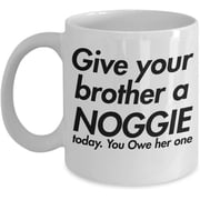 Siblings Mug - Sister Brother Give Your Brother A Noogie Today - Ceramic Cup For Coffee Tea Hot Chocolate Drinks - 11 oz