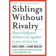 thumbnail image 1 of Siblings Without Rivalry: How to Help Your Children Live Together So You Can Live Too, 1 of 1