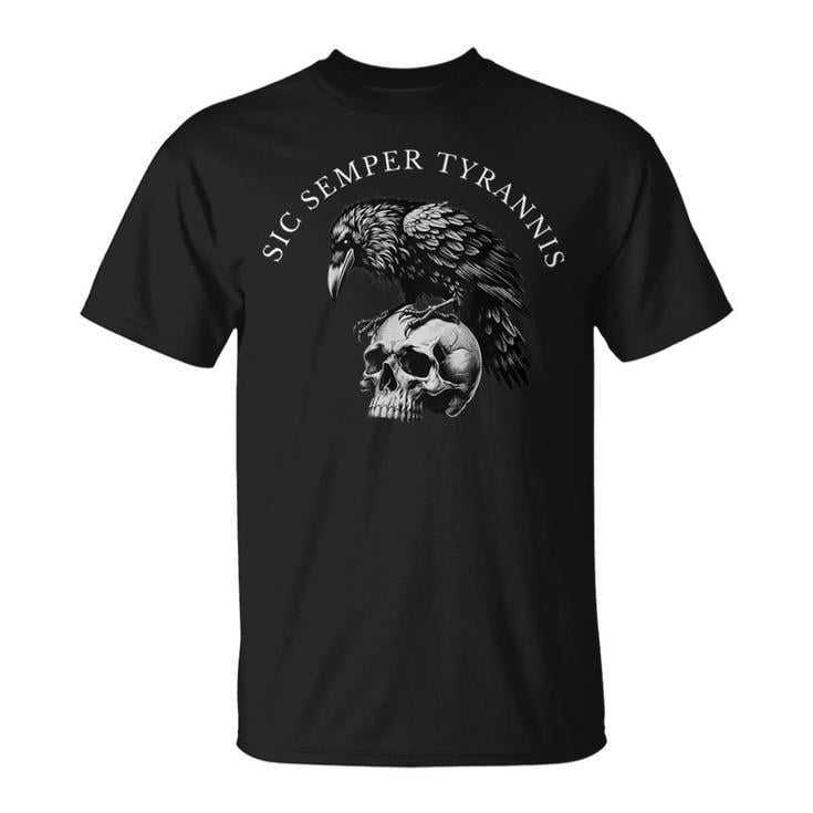 Sic Semper Tyrannis & Raven Skull TShirt Gothic Political Statement