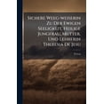 thumbnail image 1 of Sichere Weeg-weiserin Zu Der Ewigen Seeligkeit, Heilige Jungfrau, Mutter, Und Lehrerin Theresia De Jesu : In Einer Monatlichen Andacht Vorgetragen, Und Neu Hervor Gegeben... (Paperback), 1 of 1