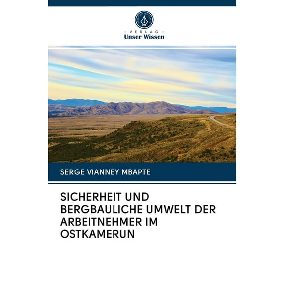 Sicherheit Und Bergbauliche Umwelt Der Arbeitnehmer Im Ostkamerun (Paperback)